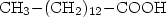 ${\rm CH_3{-}(CH_2)_{12}{-}COOH} $