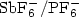 $\rm SbF_6^-/PF_6^-$