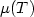 $\mu(T)$