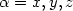 $\alpha=x,y,z$