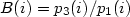$ B(i)= p_3(i)/p_1(i) $