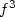 $f^{\text{3}}$