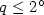 $q\leq 2 ^\circ$