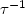 $\tau^{-1}$