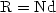 ${\rm R= Nd}$