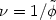 $\nu=1/\tilde{\phi} $