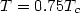 $T=0.75 T_c$