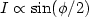 $I\propto\sin(\phi/2)$