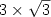 $3 \times \sqrt{3}$