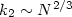 $k_2 \sim N^{2/3}$