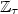 $\mathbb{Z}_\tau$