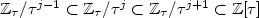 $\mathbb{Z}_\tau/\tau^{j-1}\subset\mathbb{Z}_\tau/\tau^j \subset \mathbb{Z}_\tau/\tau^{j+1} \subset\mathbb{Z}[\tau]$