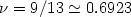 $\nu=9/13 \simeq 0.6923$