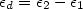 $\epsilon_d=\epsilon_2-\epsilon_1$