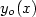 $y_o(x)$