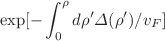 $$\exp [-\int _0^{\rho } d\rho ' \Delta (\rho ')/v_F]$$