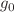 $$g_{0}$$