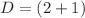 $$D=(2+1)$$