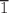 $$\overline{1}$$