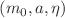 $$(m_{0}, a,\eta )$$