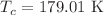 $$T_c =179.01 \ \text {K}$$