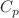 $$C_p$$
