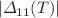 $$|\Delta _{11}(T)|$$