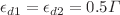 $$\epsilon _{d1}=\epsilon _{d2}=0.5\Gamma $$