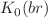 $$K_{0}(b r)$$