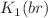 $$K_{1}(b r)$$