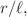 $$r/\ell ,$$