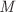 $$\textit{M}$$