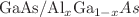 $$\text{GaAs}/{\text{Al}}_{x}{\text{Ga}}_{1-x}As$$