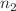 $${n}_{2}$$
